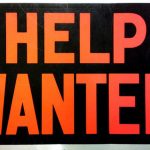 Help Wanted sign as we are hiring